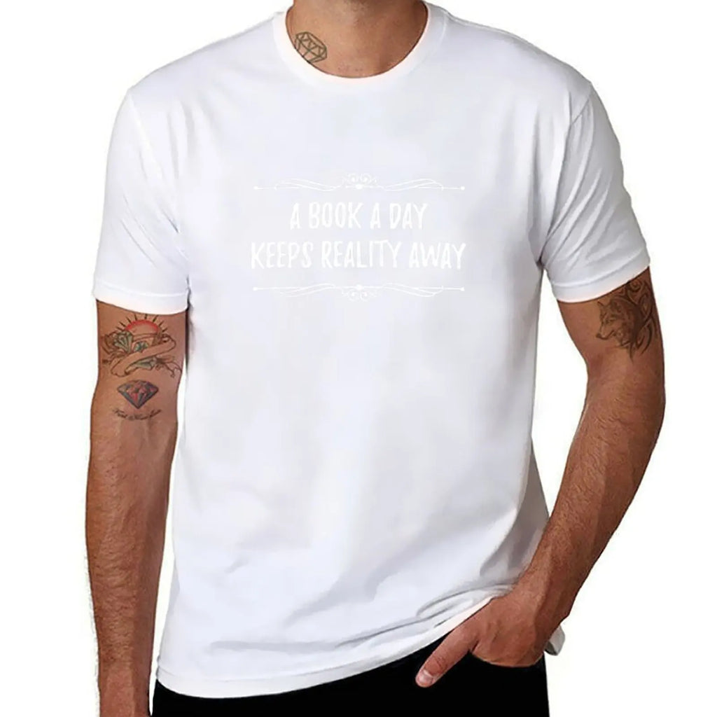 Book a Day Keeps Reality AwayFunny Book Quote T-Shirt cotton t shirts high quality man t shirt graphic T-Shirt