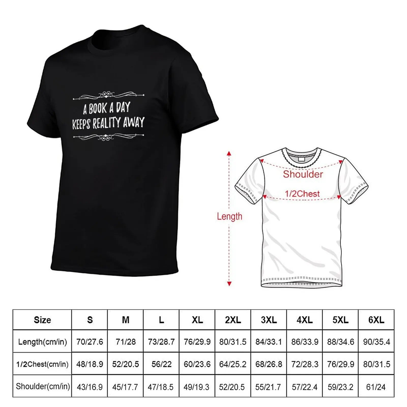 Book a Day Keeps Reality AwayFunny Book Quote T-Shirt cotton t shirts high quality man t shirt graphic T-Shirt